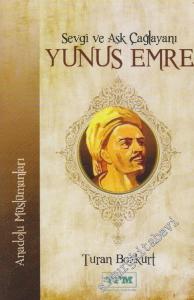 Sevgi ve Aşk Çağlayanı Yunus Emre : Anadolu Müslümanları -        2012