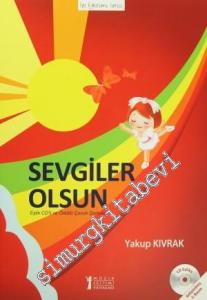 Sevgiler Olsun: Eşlik CD'li Çocuk Şarkıları -