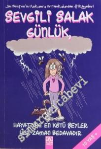 Sevgili Salak Günlük: Hayattaki En Kötü Şeyler Her Zaman Bedavadır. -