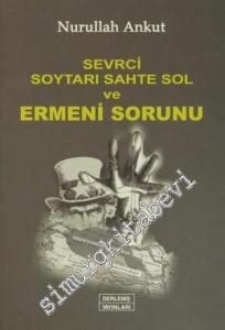 Sevrci Soytarı Sahte Sol ve Ermeni Sorunu -