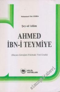 Şey-ul İslam Ahmed İbn-i Teymiye : Hayatı Görüşleri Fıkıhtaki Yeri Usulü -        1987