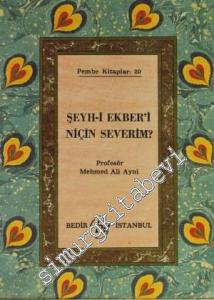 Şeyh-i Ekber'i Niçin Severim? -