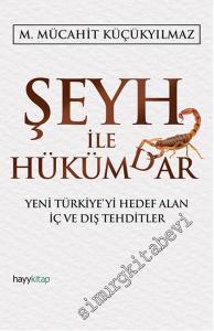 Şeyh İle Hükümdar: Yeni Türkiye'yi Hedef Alan İç ve Dış Tehditler -