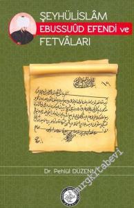 Şeyhülislâm Ebussuud Efendi ve Fetvaları -