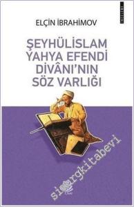 Şeyhülislam Yahya Efendi Divanı'nın Söz Varlığı -        2019