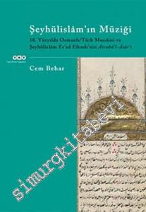 Şeyhülislam'ın Müziği: 18. Yüzyılda Osmanlı-Türk Musıkisi ve Şeyhülislam Es'ad Efendi'nin Atrabü'l-Asar'ı -        2023