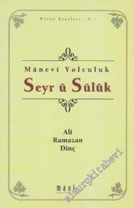 Seyr ü Sülûk : Mânevi Yolculuk : Bütün Eserleri 3     -