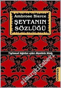 Şeytanın Sözlüğü : Toplumsal Değerlere Aykırı Düşenlerin Kitabı -        2005