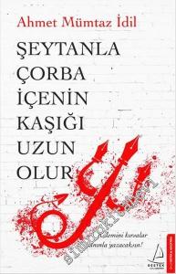 Şeytanla Çorba İçenin Kaşığı Uzun Olur -