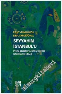 Seyyahın İstanbul'u : Evliya Çelebinin Seyahatnamesi'nde İstanbul'un Sırları -        2025