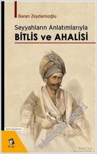 Seyyahların Anlatımlarıyla Bitlis ve Ahalisi -        2021