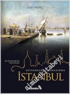 Seyyahların Aynasında İstanbul - Şehirlerin Sultanı  -        2010