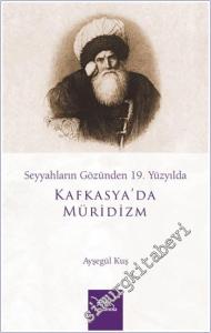 Seyyahların Gözünden 19. Yüzyılda Kafkasya'da Müridizm -        2025