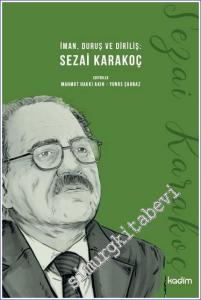 Sezai Karakoç : İman Duruş ve Diriliş -        2023