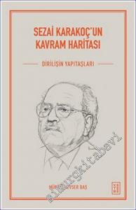 Sezai Karakoç'un Kavram Haritası : Diriliş'in Yapıtaşları  -        2022
