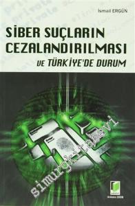 Siber Suçların Cezalandırılması ve Türkiye'de Durum -