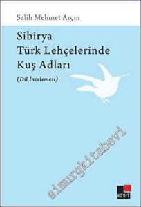 Sibirya Türk Lehçelerinde Kuş Adları (Dil İncelemesi) -        2023