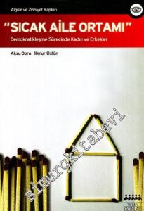 Sıcak Aile Ortamı: Demokratikleşme Sürecinde Kadın ve Erkekler -