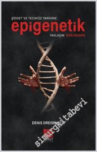 Şiddet ve Tecavüz Tarihine Epigenetik Yaklaşım - Dün/Bugün -        2025