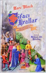 Şifacı Krallar: Başta Fransa ve İngiltere'de Olmak Üzere Krallık İktidarına Atfedilen Doğaüstü Karaktere Yönelik İnceleme -        2023