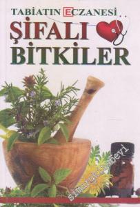Şifalı Bitkiler : Tabiatın Eczanesi -        2013