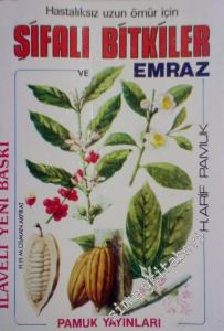 Şifalı Bitkiler ve Emraz - Hastalıklar: Bitkilerle Tedavi Usülleri -