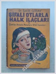 Şifalı Otlarla Halk İlaçları ve Çiçekler Yemişler Nebatların Şifalı Hassaları -        1947