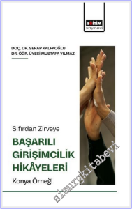 Sıfırdan Zirveye Başarılı Girişimcilik Hikâyeleri: Konya Örneği -