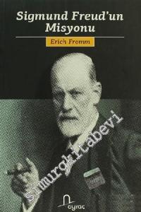 Sigmund Freud'un Misyonu: Kişiliği ve Etkisi Üstüne Bir Çözümleme -