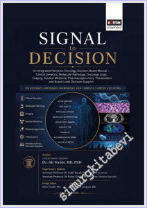Signal to Decision : An Integrated Precision-Oncology Decision Board Manual - Clinical Genetics Molecular Pathology Oncology Logic Imaging Nuclear Medicine Pharmacogenomics Theranostics and Board-Level Decision Support -