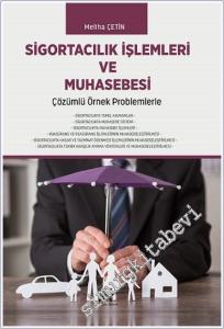 Sigortacılık İşlemleri ve Muhasebesi : Çözümlü Örnek Problemlerle -        2024