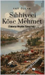 Sıhhiyeci Köse Mehmet : Sakarya Meydan Savaşı'nda -        2025