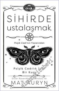 Sihirde Ustalaşmak: Psişik Cadılık İçin Bir Kurs -        2024