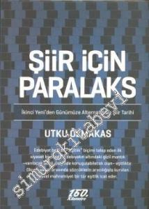 Şiir İçin Paralaks: İkinci Yeni'den Günümüze Alternatif Bir Şiir Tarihi -