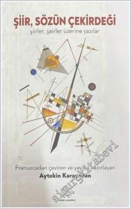 Şiir Sözün Çekirdeği : Şiirler Şairler Üzerine Yazılar -        2025