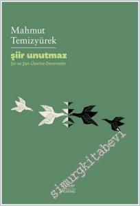 Şiir Unutmaz: Şiir ve Şair Üzerine Denemeler -        2024