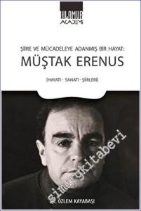 Şiire ve Mücadeleye Adanmış Bir Hayat: Müştak Erenus -        2023
