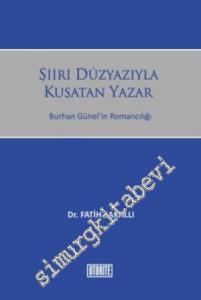 Şiiri Düzyazıyla Kuşatan Yazar: Burhan Günel'in Romancılığı -