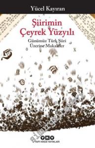 Şiirimin Çeyrek Yüzyılı: Günümüz Türk Şiiri Üzerine Makaleler -