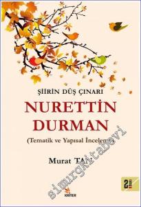 Şiirin Düş Çınarı Nurettin Durman : Tematik ve Yapısal İnceleme  -        2024