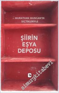 Şiirin Eşya Deposu - Murathan Mungan'ın Seçtikleriyle -        2024