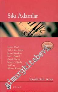Sıkı Adamlar: Arif Ay Cahit Zarifoğlu Cemil Meriç İsmet Özel Mustafa Kutlu Nuri Pakdil Sezai Karakoç -