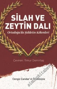 Silah ve Zeytin Dalı: Ortadoğu'da Şiddetin Kökenleri -