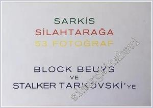 Silahtarağa: 53 Fotoğraf - Block Beuys ve Stalker Tarkovski'ye -        2004