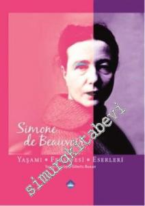 Simone de Beauvoir Yaşamı, Felsefesi, Eserleri -