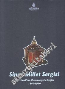 Sine - i Millet Sergisi: Tanzimat'tan Cumhuriyet'e Seçim 1840 - 1950 -
