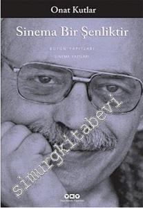 Sinema Bir Şenliktir Bütün Yapıtları - Sinema Yazıları -
