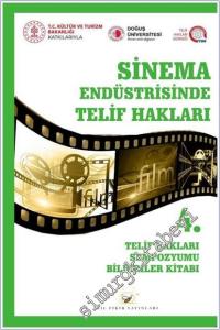 Sinema Endüstrisinde Telif Hakları : 4. Telif Hakları Sempozyumu Bildiriler Kitabı -        2025