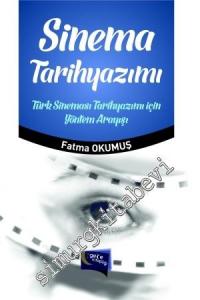 Sinema Tarihyazımı: Türk Sineması Tarihyazımı İçin Yöntem Arayışı -