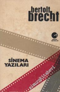Sinema Yazıları ve Brecht Sinema Sanat İlişkileri Üstüne Yazıları -